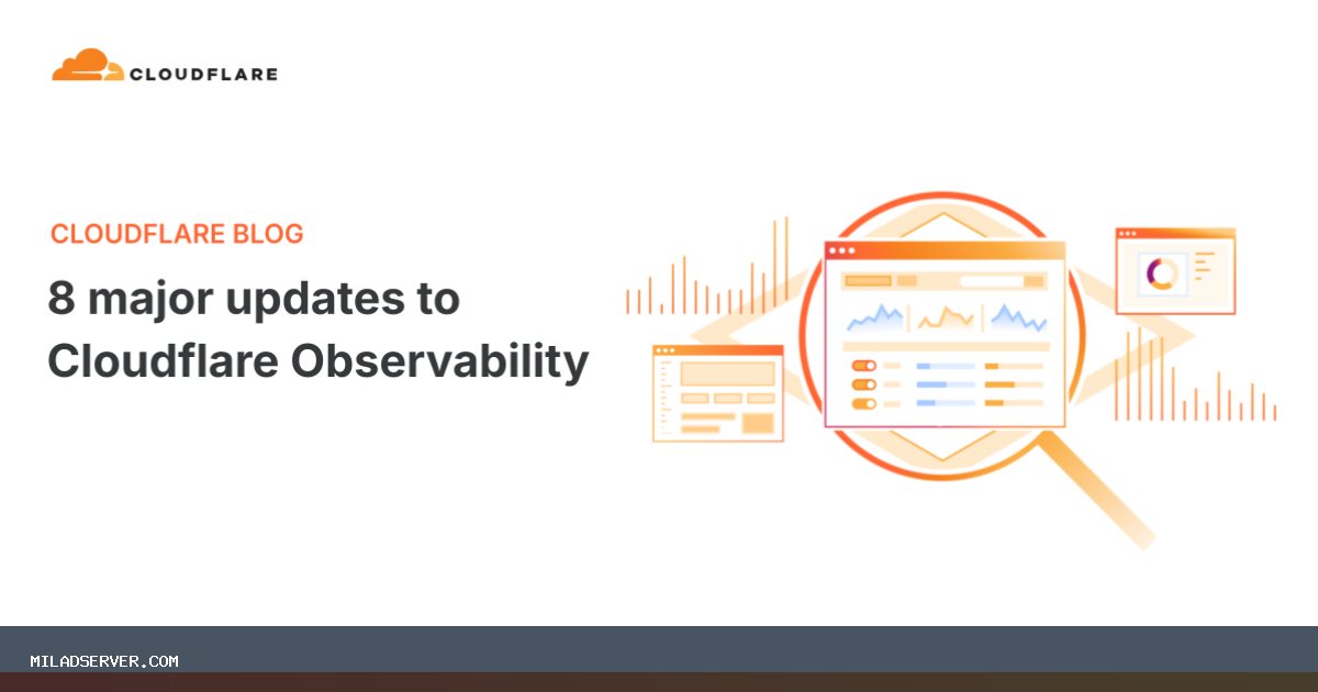 8 به روز رسانی عمده برای Cloudflare Observability | اخبار میلاد سرور