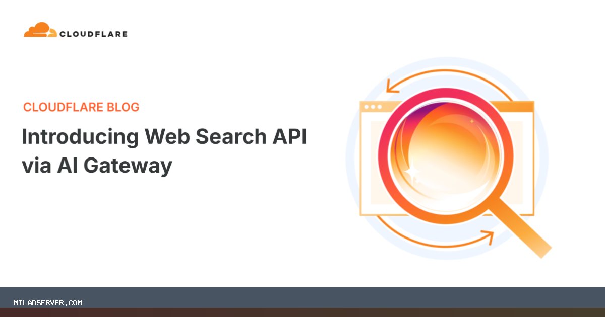 معرفی Web Search API از طریق AI Gateway | اخبار میلاد سرور