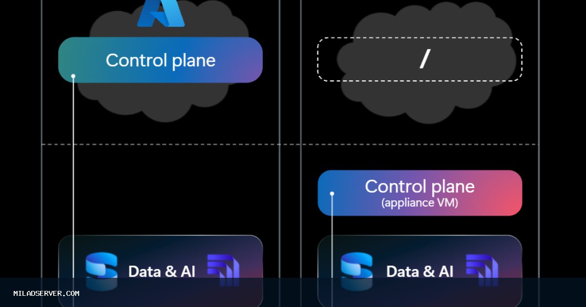 SQL Server در Azure Local اکنون به طور کلی در دسترس است | اخبار میلاد سرور